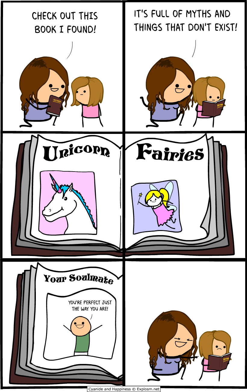 Cyanide and Happiness webcomic about things that don't exist like fairy, unicorn or your soulmate - which grew into an exploitable webcomic and into a meem